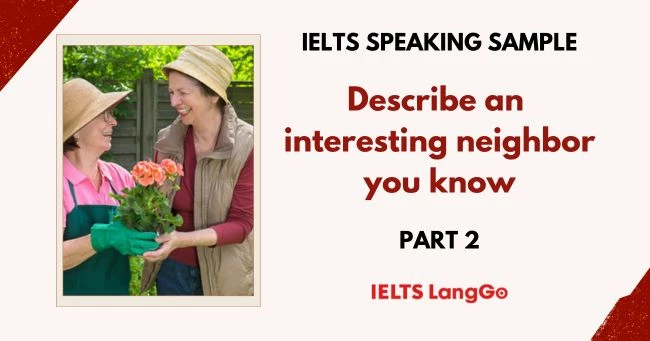 Sample Describe one of your neighbours IELTS Speaking