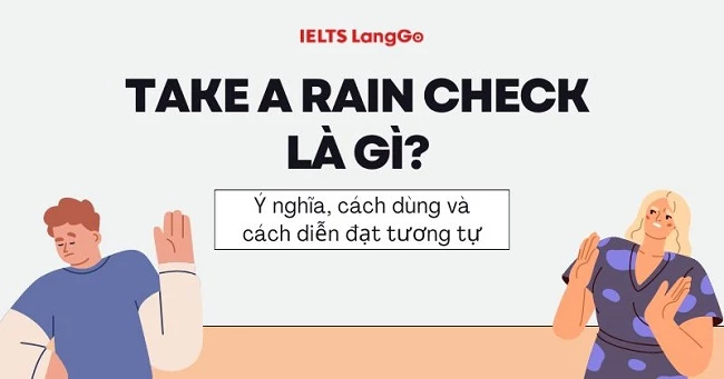 Take a rain check là gì? Ý nghĩa, nguồn gốc và cách dùng chuẩn nhất