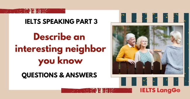 Part 3 Describe one of your neighbours: Questions & Answers