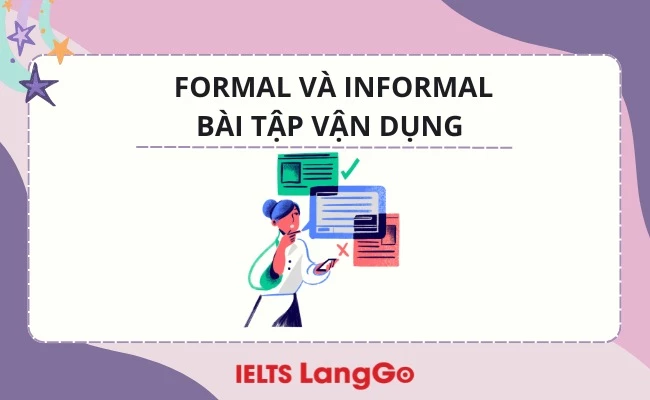 Bài tập vận dụng formal và informal