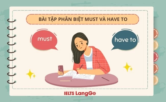 Bài tập phân biệt must và have to