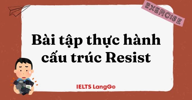 Bài tập thực hành sử dụng cấu trúc Resist