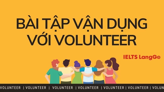 Bài tập vận dụng cấu trúc Volunteer