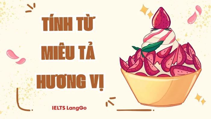 Tính từ miêu tả đồ ăn trong tiếng Anh về Hương vị