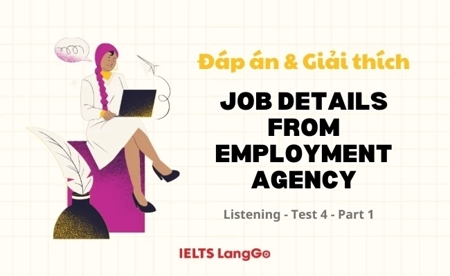 Giải thích chi tiết bài IELTS Listening: Job details from employment agency