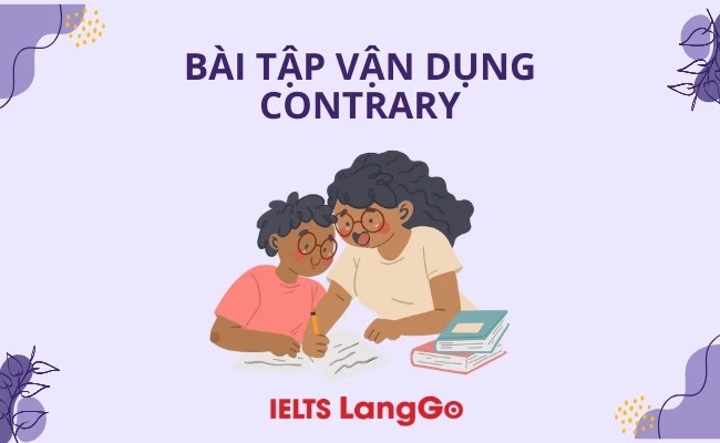 Bài tập vận dụng với contrary