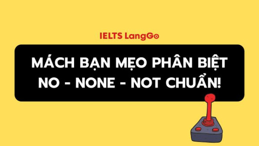 Mách bạn mẹo phân biệt No None và Not nhanh nhất