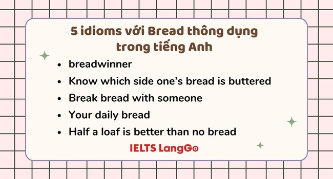 Idioms với Bread thông dụng trong tiếng Anh