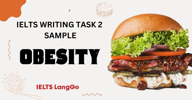 Bài mẫu Topic Obesity IELTS Writing Task 2 kèm Dàn ý và Từ vựng