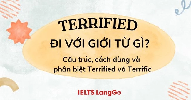 Terrified đi với giới từ gì? Cách dùng và phân biệt với Terrific