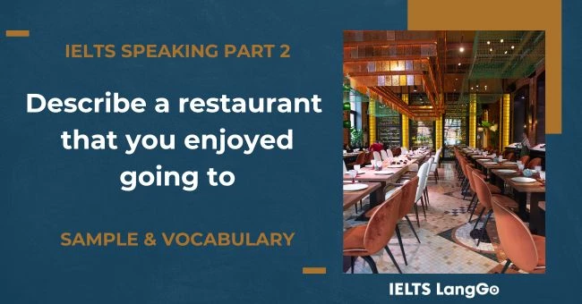 Sample Describe a restaurant that you enjoyed going to Part 2