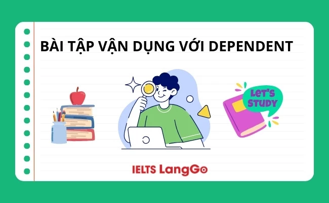 Bài tập vận dụng với dependent