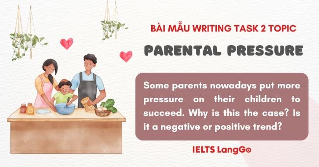 Bài mẫu Topic Parental pressure  IELTS Writing Task 2