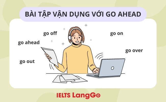 Bài tập vận dụng với go ahead