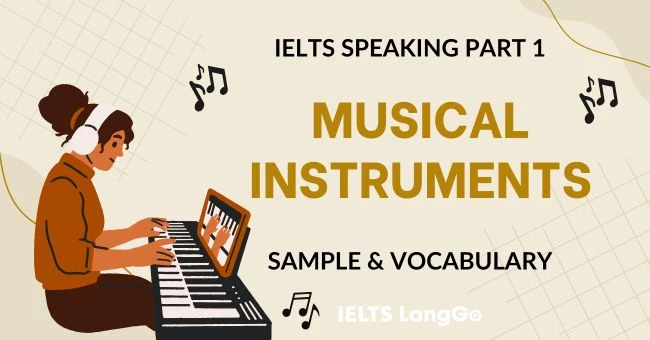 Chủ đề Musical instruments IELTS Speaking part 1: Sample & Vocabulary