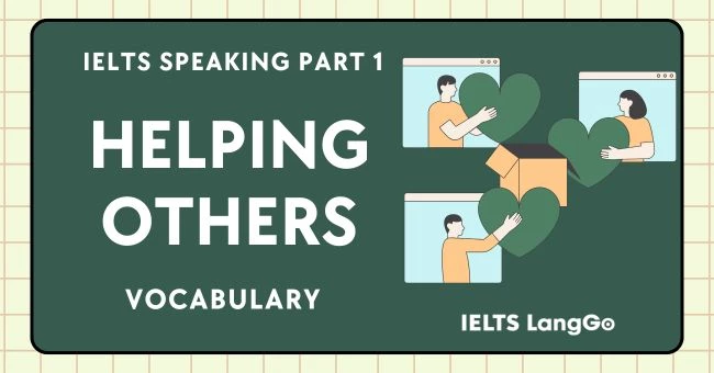 Từ vựng IELTS Speaking Part 1 topic Helping others