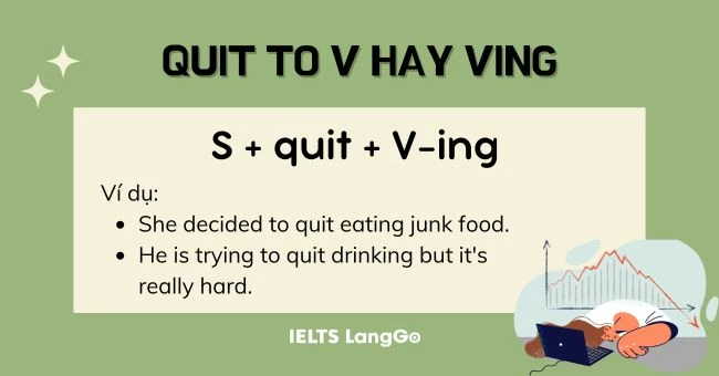 Quit đi với Ving nghĩa là dừng hoặc từ bỏ làm gì đó