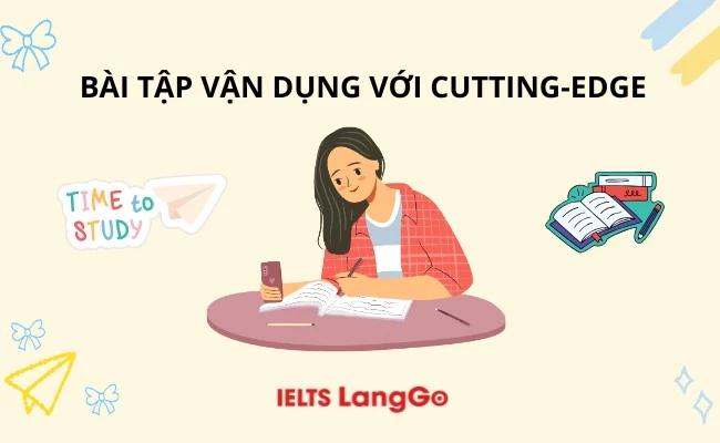 Bài tập vận dụng với cutting-edge