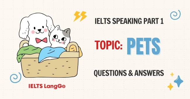 Câu trả lời mẫu chủ đề Animals and Pets Speaking Part 1