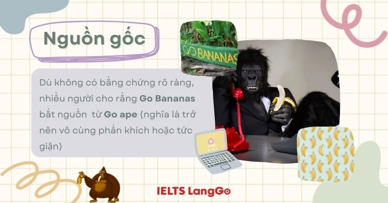 Nguồn gốc idiom Go Bananas