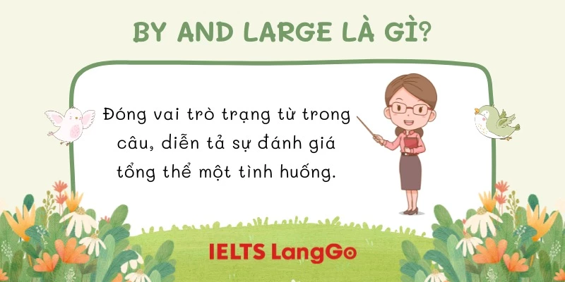 Định nghĩa by and large, một idiom phổ biến của tiếng Anh