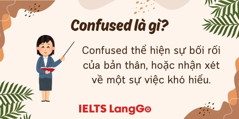 Ý nghĩa của confused trong tiếng Anh