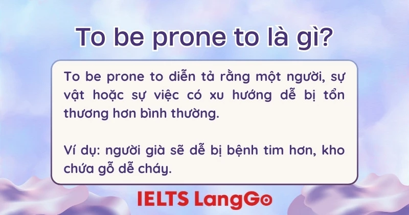 Cụm từ to be prone to trong tiếng Anh nghĩa là gì