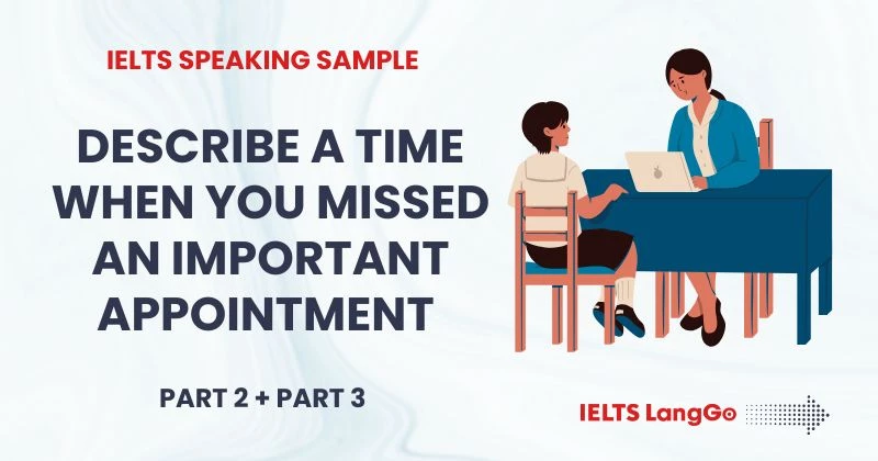 Describe a time when you missed an important appointment Part 2, Part 3