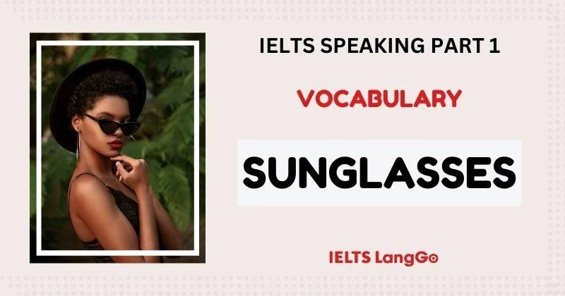 Vocabulary topic Sunglasses Speaking Part 1