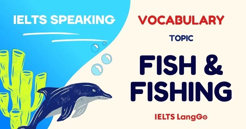 Fish and Fishing Speaking Part 1 Vocabulary