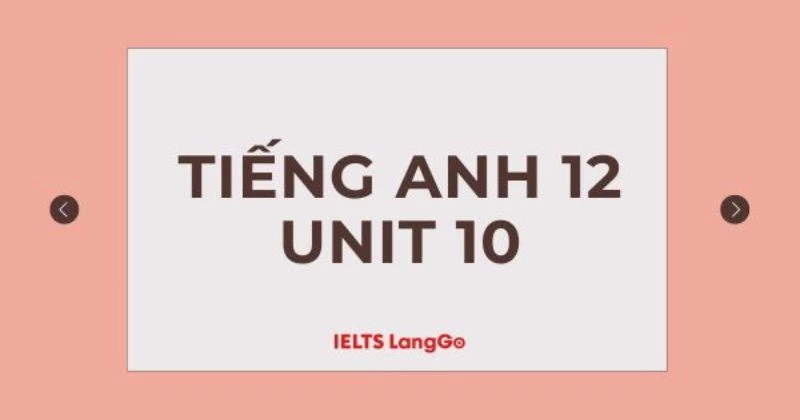 Soạn Tiếng Anh 12 Unit 10 sách mới: Lifelong learning  (Global success)