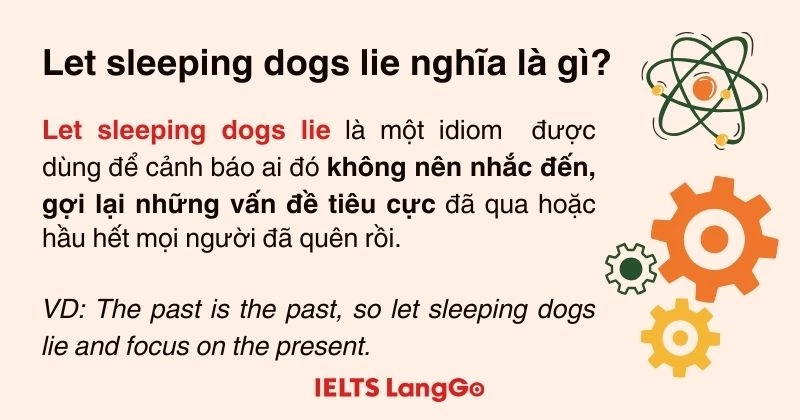 Let sleeping dogs lie nghĩa là gì?