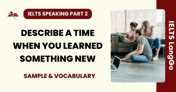 Describe a time when you learned something new IELTS Sample