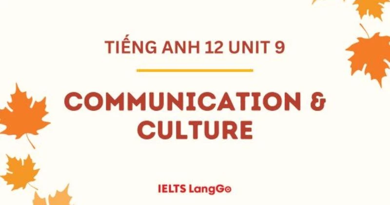 Giải Tiếng Anh 12 Unit 9 - Communication and Culture (trang 124 & 125)