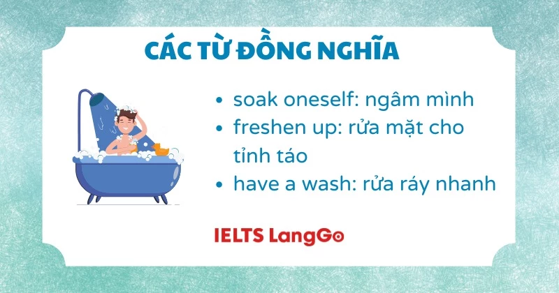 Các từ đồng nghĩa với take a shower và take a bath