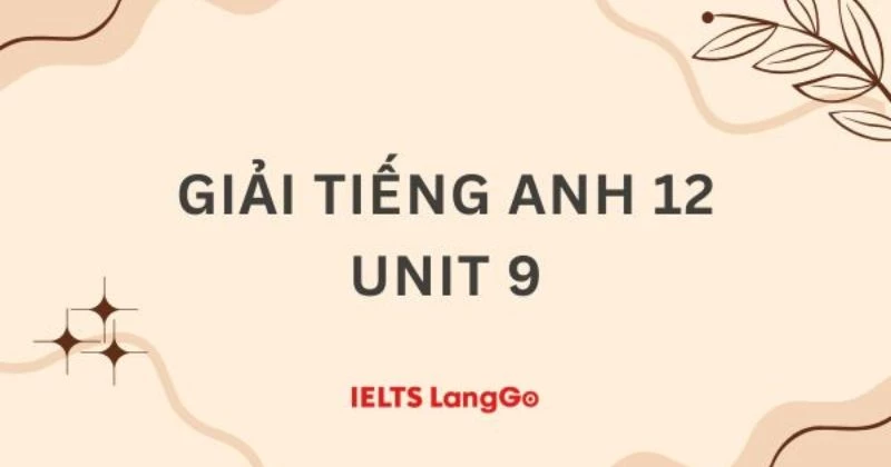 Giải Tiếng Anh 12 - Unit 9 sách mới: Choosing a career (Global Success)