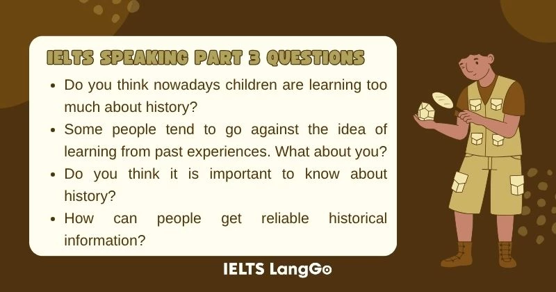 Describe a historical period you would like to know more about Part 3 Questions
