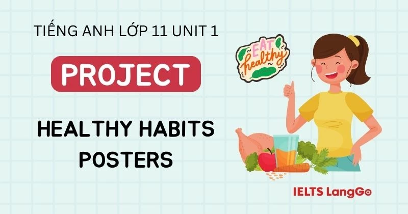 Hướng dẫn thực hiện Project Unit 1 Tiếng Anh 11: Healthy habits posters