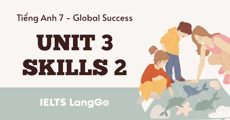 Giải Tiếng Anh lớp 7 Global Success: Unit 3 - Skills 2 (trang 35)