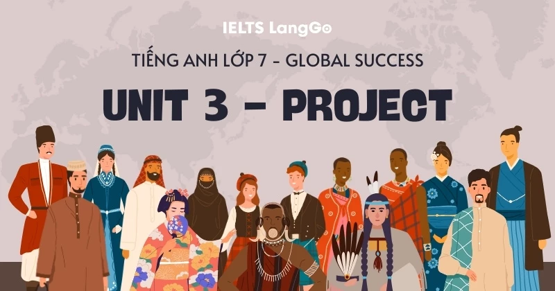 Soạn Tiếng Anh lớp 7 Global Success: Unit 3 - Project: Our Green Neighbourhood