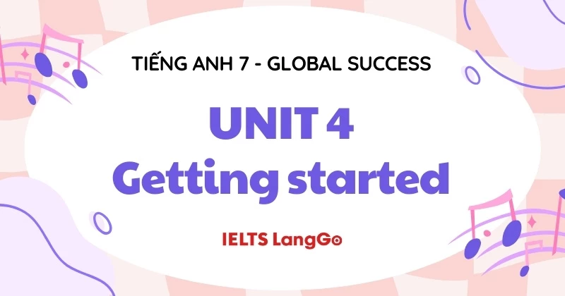 Soạn Tiếng Anh lớp 7 Global Success: Unit 4 - Getting started (trang 40, 41)
