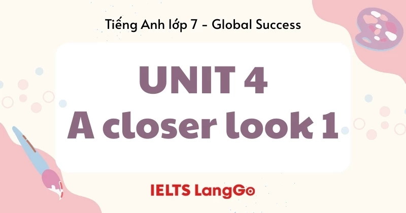 Soạn Tiếng Anh lớp 7 Global Success: Unit 4 - A closer look 1 (trang 42)