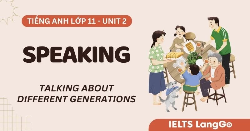 Đáp án phần Speaking Unit 2 Tiếng Anh lớp 11 sách Global Success