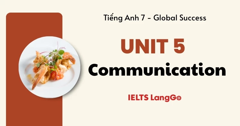 Soạn chi tiết Tiếng Anh Lớp 7: Unit 5 - Communication (trang 55)