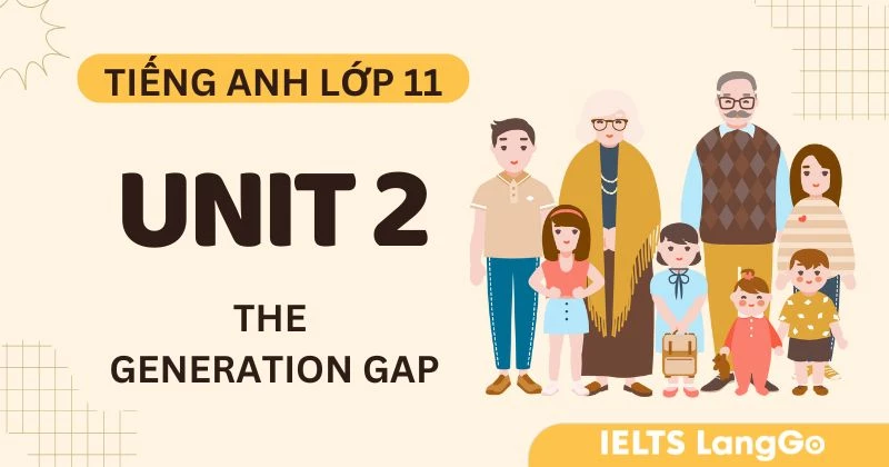 Tiếng Anh 11 Unit 2 Global Success: The generation gap (Đáp án chi tiết)