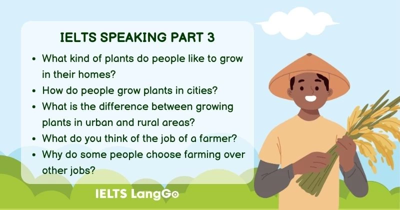 Describe a person you know who loves to grow plants Part 3