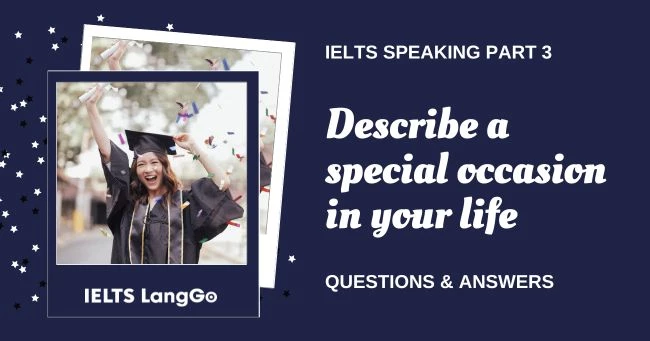 Describe a special occasion in your life Part 3 Questions