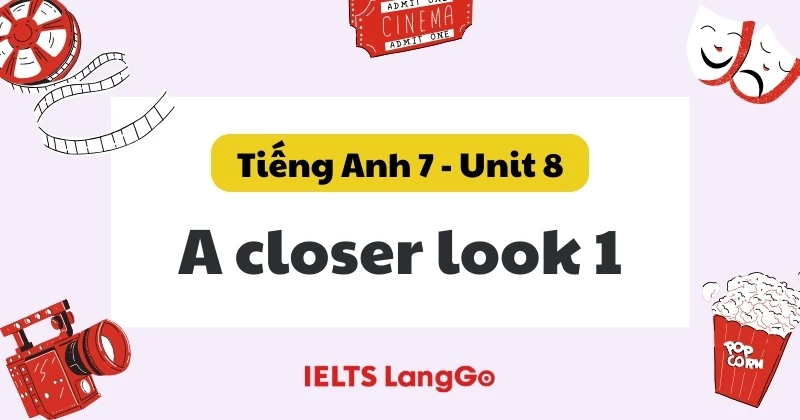 Soạn Tiếng Anh lớp 7 - Unit 8 - A closer look 1 (Global Success)