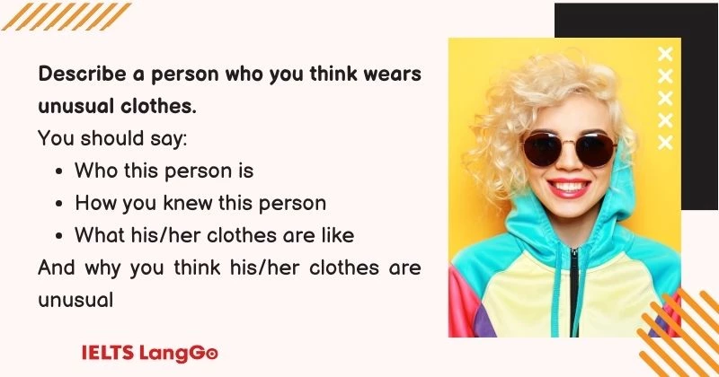 Describe a person who you think wears unusual clothes cue card