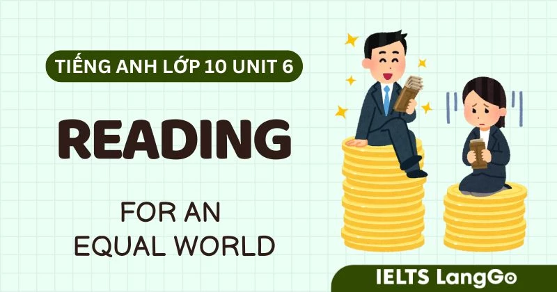 Tiếng Anh lớp 10 Unit 6 Reading Global Success: For an equal world